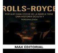 Rolls-royce: Por Qué Cada Coche De La Marca Tiene Una Historia Oculta
