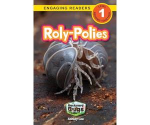 Roly-Polies: Backyard Bugs and Creepy-Crawlies (Engaging Readers, Level 1): 6