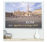 Rom, Augenblicke in der Ewigen Stadt (hochwertiger Premium Wandkalender 2026 DIN A2 quer), Kunstdruck in Hochglanz: Die "Ewige Stadt" aus ... die Sie durchs Jahr 2015 begleiten.