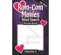 Rom Com Movies Word Search Puzzle Book Volume 3: Enjoy Large Print Hidden Word Challenges Inspired by Romantic Comedy Favorites and Feel-Good Movie Moments for Adults and Teens