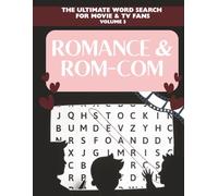 Rom-Com Word Search: Charming Puzzles Featuring Classic Love Stories, Romantic Comedies, and Iconic Couples | 8.5x11, 112 pages | 50+ Puzzles (The Ultimate Word Search for Movie & TV Fans)