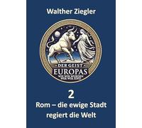 Rom - die ewige Stadt regiert die Welt: 2