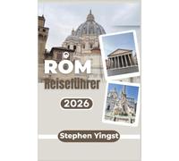 Rom Reiseführer 2026: Budgetfreundliche Reiserouten, römische Küche und Routen durch die Umgebung abseits des Kolosseums