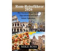 Rom-Reiseführer 2026: Der Taschenführer Zu den Top-Attraktionen und lokale Erlebnisse