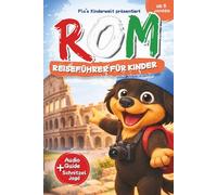 Rom - Reiseführer für Kinder ab 5 Jahren: Mit Flo's Audio-Guide & Schnitzeljagd | Interaktiver Kinderreiseführer Italien mit Abenteuern, Rätseln & Geheimtipps (Flo's Kinderwelt)