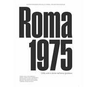 Roma 1975. Città, volti e storie nell'anno giubilare. Catalogo della mostra (Circuito Necropoli Portuense Drugstore Museum, 15 maggio - 31 luglio 2025). Ediz. illustrata