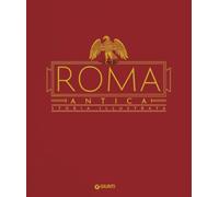 Roma antica. Storia illustrata (Atlanti storia)