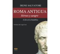 Roma Antigua. Héroes y sangre. El fin de la República