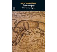 Roma Antigua: Historia De Un Imperio Global