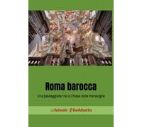 Roma barocca: Una passeggiata tra le Chiese delle meraviglie