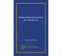 Roma beata; letters from the Eternal city