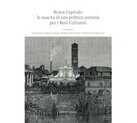 Roma capitale: la nascita di una politica unitaria per i Beni Culturali