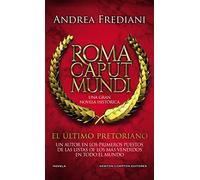 Roma Caput Mundi 1. El último pretoriano