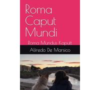 Roma Caput Mundi: Roma Mundus Kaputt