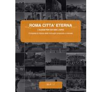 ROMA CITTA' ETERNA: L'ALBUM PER CHI AMA L'ARTE
