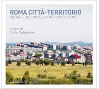 Roma città-territorio. Abitare un contesto metropolitano (Quodlibet studio. Città e paesaggio. Album)