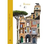 Roma. Collage letterario della città. Ediz. illustrata (Le città di carta. Collage)