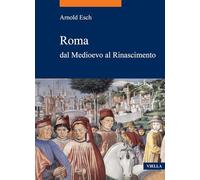 Roma dal medioevo al rinascimento (1378-1484): 81 (La storia. Temi)