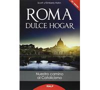 Roma Dulce Hogar by Scott Hahn (January 19,2006)