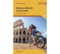 Roma e dintorni in bicicletta. 16 itinerari per tutti (Pocket)
