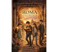 Roma e la voce delle pietre: Dalle città magiche d'Italia Volume 1