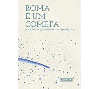 Roma è una cometa. Percorsi di architettura contemporanea. Ediz. portoghese