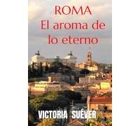 Roma. El aroma de lo eterno
