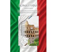 Roma Eterna - ewiges Rom: Ein Ausmalbuch für Erwachsene
