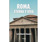 Roma, eterna y viva: 01 (Viajes y aventuras)