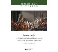 Roma finita. La debacle de la República romana contada en dieciocho episodios: 12 (Biblioteca Potestas)