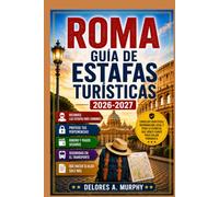 ROMA Guía de Estafas Turísticas 2026-2027: Evitar carteristas, taxis caros y estafas de restaurantes en las zonas del Coliseo, Vaticano y Trastevere