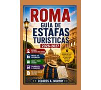 ROMA Guía de Estafas Turísticas 2026-2027: Evitar carteristas, taxis caros y estafas de restaurantes en las zonas del Coliseo, Vaticano y Trastevere