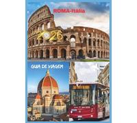 ROMA GUIA DE VIAGEM 2026: Em Roma a beleza sussurra A luz do sol repousa suavemente sobre o Coliseu.