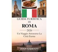 Roma Guida di viaggio 2026: Un viaggio attraverso la Città Eterna