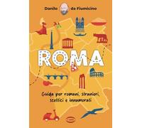 Roma. Guida per romani, stranieri, scettici e innamorati (On-Off)