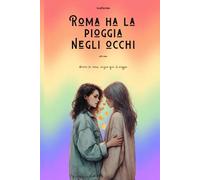 Roma ha la pioggia negli occhi (parte cinque)