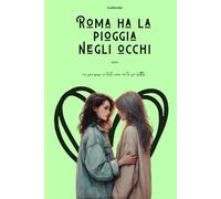 Roma ha la pioggia negli occhi (parte tre)