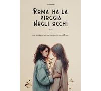 Roma ha la pioggia negli occhi (parte uno)
