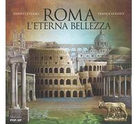 Roma. L'eterna bellezza. Libro pop-up. Ediz. a colori (Libri illustrati)
