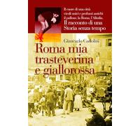 Roma mia, trasteverina e giallorossa