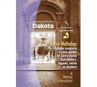 Roma Multishop. Botteghe scomparse e nuove identità del Centro storico. Controcultura, leggende, vetrine e… un elicottero (Segnavento)