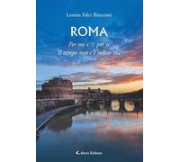 Roma. Per me e... per te. Il tempo non c’è volato via (I diamanti)