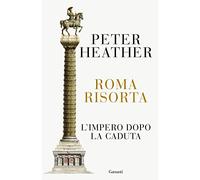Roma risorta. L'impero dopo la caduta (Elefanti bestseller)