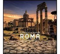 Roma. Viaggio nella bellezza-A journey through beauty. Ediz. bilingue