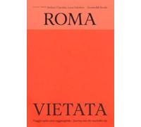 Roma vietata. Viaggio nella città raggiungibile-Journey into the reachable city. Ediz. bilingue (Globetrotter)