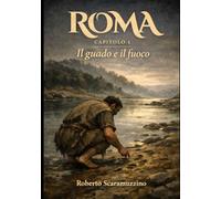 Roma - VOLUME I: Il guado e il fuoco: 1