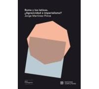 Roma Y Los Latinos. ¿agresividad O Imperialismo?