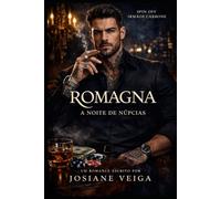 Romagna: A noite de Núpcias (Máfia Lobos de Sangue - Irmãos Carbone)