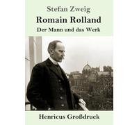 Romain Rolland (Großdruck): Der Mann und das Werk