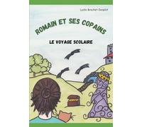 Romains et ses copains: Le voyage scolaire
